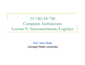 15-740/18-740 Computer Architecture Lecture 0: Announcements/Logistics Prof. Onur Mutlu
