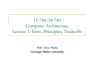 15-740/18-740 Computer Architecture Lecture 1: Intro, Principles, Tradeoffs Prof. Onur Mutlu