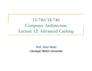 15-740/18-740 Computer Architecture Lecture 12: Advanced Caching Prof. Onur Mutlu