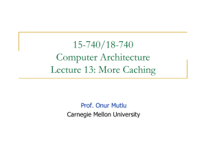 15-740/18-740 Computer Architecture Lecture 13: More Caching Prof. Onur Mutlu
