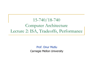 15-740/18-740 Computer Architecture Lecture 2: ISA, Tradeoffs, Performance Prof. Onur Mutlu