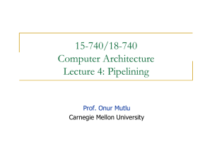 15-740/18-740 Computer Architecture Lecture 4: Pipelining Prof. Onur Mutlu