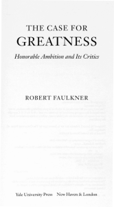 GREATNESS THE CASE FOR Honorable Ambition and Its Critics ROBERT FAULK