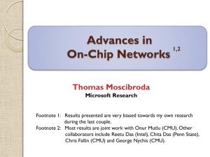 Advances in On-Chip Networks Thomas Moscibroda Microsoft Research