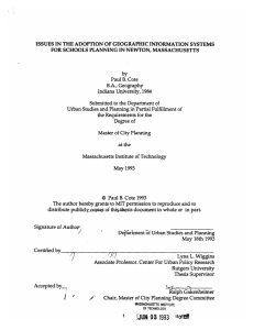 ISSUES  IN THE ADOPTION  OF GEOGRAPHIC INFORMATION ... FOR SCHOOLS  PLANNING  IN NEWTON,  MASSACHUSETTS