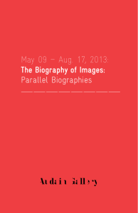 May 09 – Aug. 17, 2013: Parallel Biographies The Biography of Images: