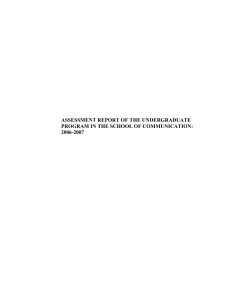 ASSESSMENT REPORT OF THE UNDERGRADUATE PROGRAM IN THE SCHOOL OF COMMUNICATION: 2006-2007