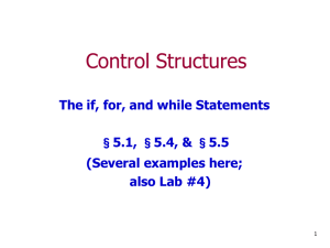 Control Structures The if, for, and while Statements 5.1, (Several examples here;