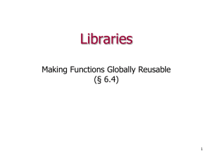 Libraries Making Functions Globally Reusable (§ 6.4) 1