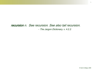 recursion n.  See recursion. See also tail recursion. - v. 4.2.2