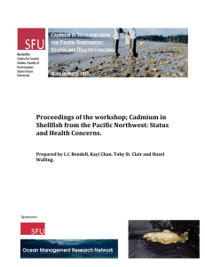 Proceedings of the workshop; Cadmium in  Shellfish from the Pacific Northwest: Status  and Health Concerns. 