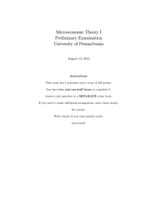 Microeconomic Theory I Preliminary Examination University of Pennsylvania August 13, 2012