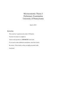 Microeconomic Theory I Preliminary Examination University of Pennsylvania June 6, 2011