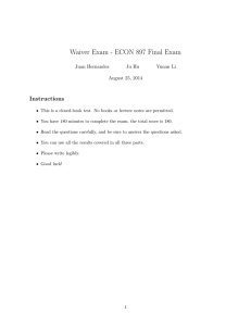 Waiver Exam - ECON 897 Final Exam Instructions Juan Hernandez Ju Hu