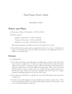 Final Exam Study Guide Where and When December 9, 2015
