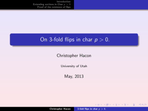 On 3-fold flips in char p &gt; 0. Christopher Hacon May, 2013