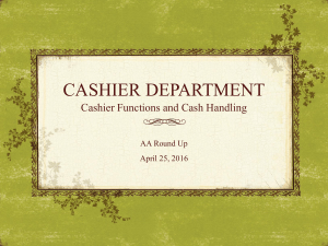 CASHIER DEPARTMENT Cashier Functions and Cash Handling AA Round Up April 25, 2016