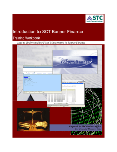 Introduction to SCT Banner Finance Training Workbook  Keys to Understanding Fiscal Management in Banner Finance 