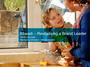 – Revitalising a Brand Leader Miwadi Kevin Donnelly – Britvic Ireland
