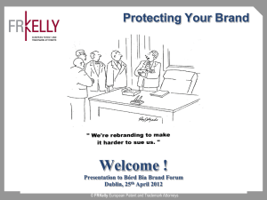 Welcome ! Protecting Your Brand Presentation to Bórd Bia Brand Forum Dublin, 25