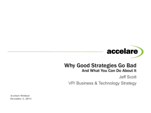 Why Good Strategies Go Bad Jeff Scott VP/ Business &amp; Technology Strategy