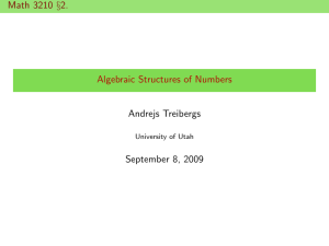 Math 3210 §2. Algebraic Structures of Numbers Andrejs Treibergs September 8, 2009