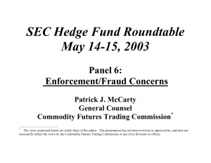 SEC Hedge Fund Roundtable May 14-15, 2003 Panel 6: Enforcement/Fraud Concerns