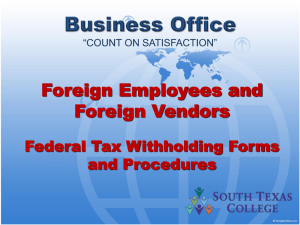 Foreign Employees and Foreign Vendors Federal Tax Withholding Forms and Procedures