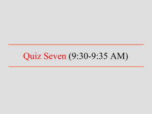 Quiz Seven (9:30-9:35 AM)