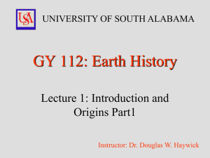 GY 112: Earth History Lecture 1: Introduction and Origins Part1
