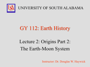 GY 112: Earth History Lecture 2: Origins Part 2: The Earth-Moon System