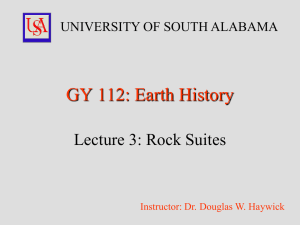 GY 112: Earth History Lecture 3: Rock Suites UNIVERSITY OF SOUTH ALABAMA