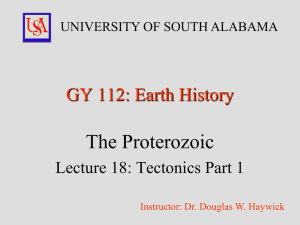 The Proterozoic GY 112: Earth History Lecture 18: Tectonics Part 1