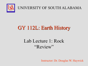 GY 112L: Earth History Lab Lecture 1: Rock “Review”