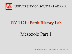 Mesozoic Part 1 GY 112L: Earth History Lab UNIVERSITY OF SOUTH ALABAMA