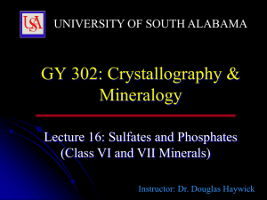 GY 302: Crystallography &amp; Mineralogy  Lecture 16: Sulfates and Phosphates