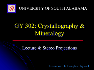 GY 302: Crystallography &amp; Mineralogy  Lecture 4: Stereo Projections