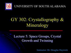 GY 302: Crystallography &amp; Mineralogy  Lecture 5: Space Groups, Crystal