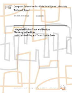 Integrated Robot Task and Motion Planning in the Now Technical Report