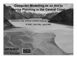 Computer Modelling as an Aid to Jeff Ardron GIS Manager