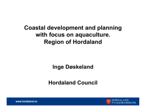 Coastal development and planning with focus on aquaculture. Region of Hordaland Inge Døskeland