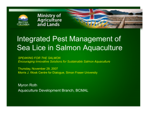 Integrated Pest Management of Sea Lice in Salmon Aquaculture Myron Roth