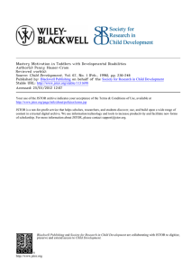 Mastery Motivation in Toddlers with Developmental Disabilities Author(s): Penny Hauser-Cram Reviewed work(s):