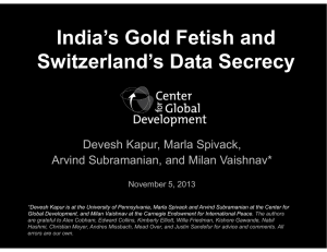 India’s Gold Fetish and Switzerland’s Data Secrecy Devesh Kapur, Marla Spivack,