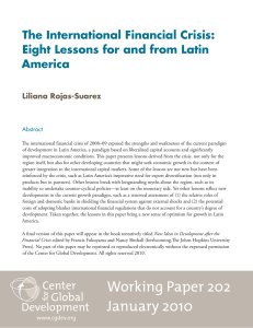 The International Financial Crisis: Eight Lessons for and from Latin America Liliana Rojas-Suarez