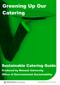 Greening Up Our Catering Sustainable Catering Guide Produced by Monash University