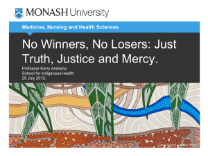 No Winners, No Losers: Just Truth, Justice and Mercy. Professor Kerry Arabena