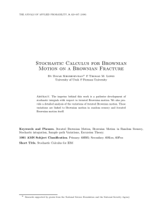 Stochastic Calculus for Brownian Motion on a Brownian Fracture By Davar Khoshnevisan*