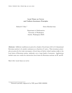 Local Times on Curves and Uniform Invariance Principles Richard F. Bass Davar Khoshnevisan