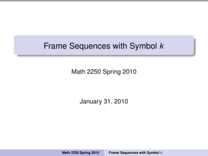 Frame Sequences with Symbol k Math 2250 Spring 2010 January 31, 2010